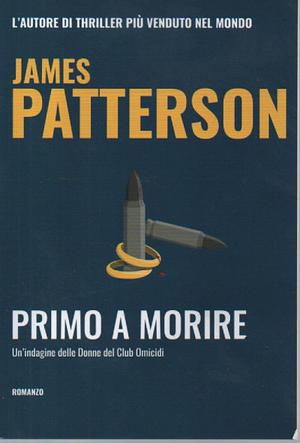 Primo a morire by James Patterson