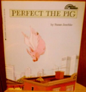 Perfect, the Pig by Susan Jeschke
