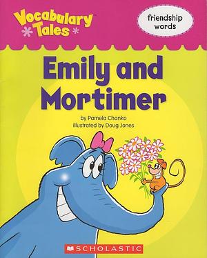 Friendship Words: Emily And Mrotimer by Pamela Chanko