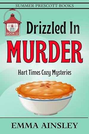 Drizzled In Murder by Emma Ainsley
