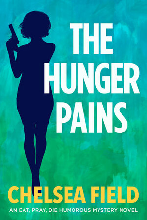 The Hunger Pains by Chelsea Field