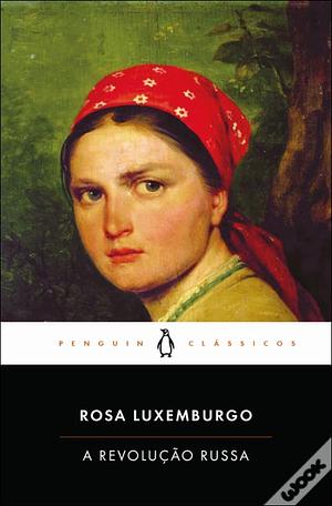 A Revolução Russa by Rosa Luxemburg