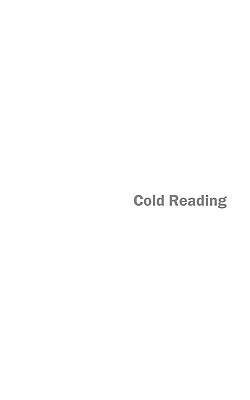 Cold Reading by Geoff Peterson