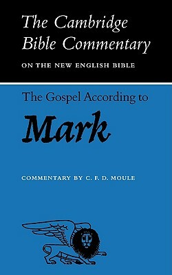 The Gospel According to Mark by C.F.D. Moule