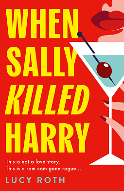 When Sally Killed Harry by Lucy Roth