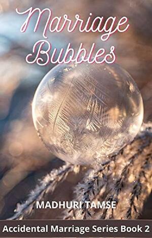 Marriage Bubbles by Madhuri Tamse