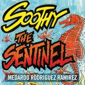 Soothy the Sentinel by Medardo Rodriguez Ramirez