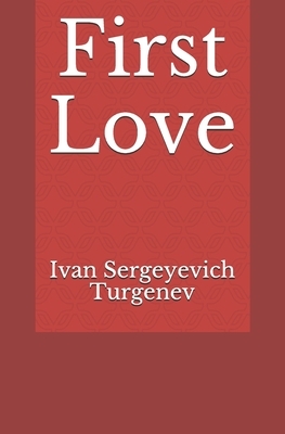 First Love by Ivan Turgenev