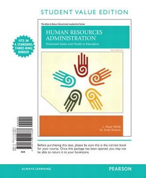 Human Resources Administration: Personnel Issues and Needs in Education, Student Value Edition by M. Scott Norton, L. Webb