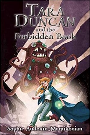 Tara Duncan and the Forbidden Book by Sophie Audouin-Mamikonian