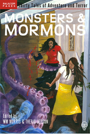 Monsters & Mormons by D. Michael Martindale, C. Douglas Birkhead, S.P. Bailey, B.C. Sterrett, Steven L. Peck, Terryl L. Givens, John Nakamura Remy, Katherine Woodbury, Bridgette Day Tuckfield, Eric James Stone, Terrance V. McArthur, Bryton Sampson, Davin Abegg, David J. West, Jake Parker, George Washington Hill, Theric Jepson, Emily Milner, Erik Peterson, E.C. Buck, Lee Allred, Will Bishop, Dan Wells, Jaleta Clegg, Adam Greenwood, W.H. Pugmire, Matt Page, Wm Henry Morris, Nathan Shumate, Steve Morrison, James Paul Crockett, Scott M. Roberts, Brian Gibson, Danny Nelson, Graham Bradley, Galen Dara, Moriah Jovan