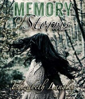 Memory of Storms by Elizabeth Langley