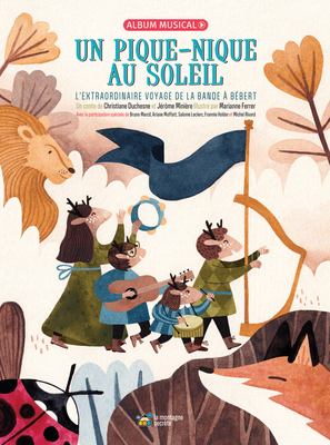 Un Pique-Nique Au Soleil: L'Extraordinaire Voyage de la Bande À Bébert by Christiane Duchesne