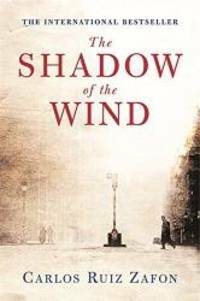 The Shadow of the Wind by Carlos Ruiz Zafón