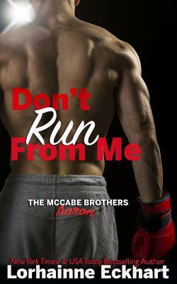 Don't Run From Me by Lorhainne Eckhart