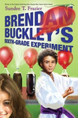 Brendan Buckley's Sixth-Grade Experiment by Sundee T. Frazier