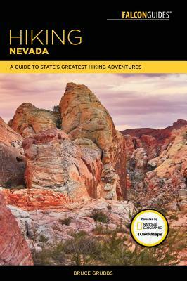 Hiking Nevada: A Guide to State's Greatest Hiking Adventures by Bruce Grubbs