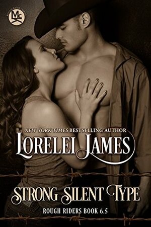 Strong Silent Type by Lorelei James