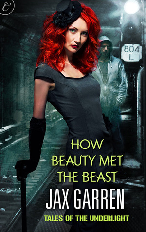 How Beauty Met the Beast by Jax Garren