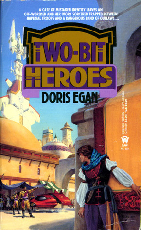 Two-Bit Heroes by Doris Egan