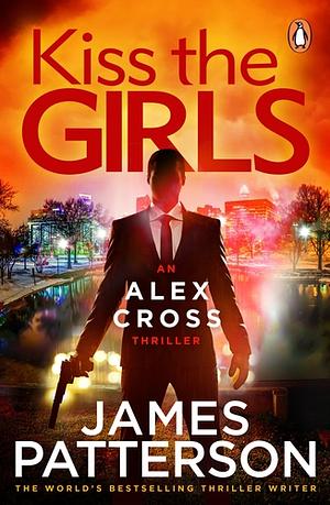 Kiss the Girls by James Patterson