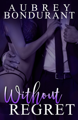 Without Regret by Aubrey Bondurant