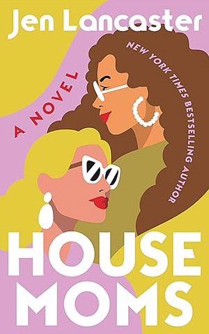 Housemoms by Jen Lancaster