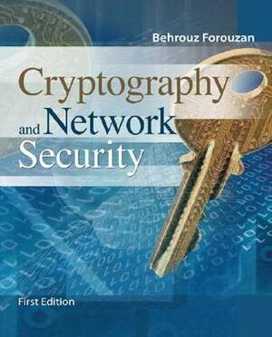 Cryptography and Network Security by Behrouz A. Forouzan