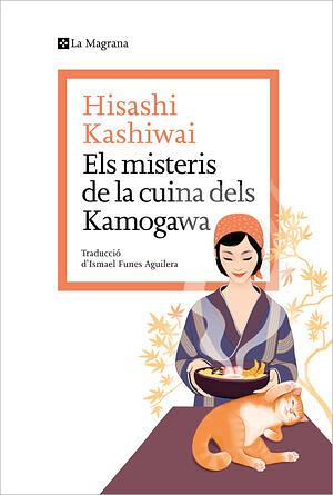 Els misteris de la cuina dels Kamogawa by Hisashi Kashiwai