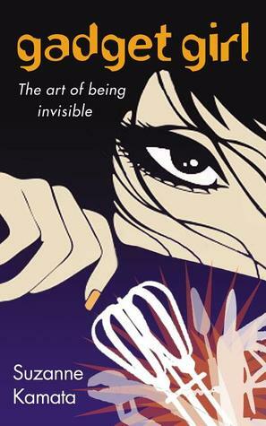 Gadget Girl: The Art of Being Invisible by Suzanne Kamata