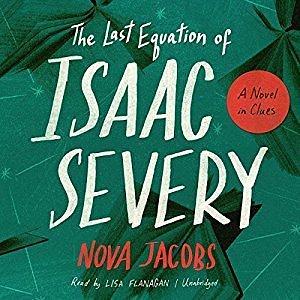 The Last Equation of Isaac Severy: A Novel in Clues: Library Edition by Nova Jacobs, Nova Jacobs