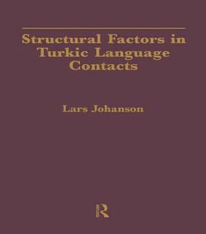 Structural Factors in Turkic Language Contacts by Lars Johanson