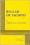 Ballad of Yachiyo by Philip Kan Gotanda