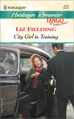 City Girl In Training by Liz Fielding
