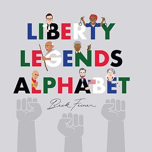 Liberty Legends Alphabet by Alphabet Legends, Beck Feiner