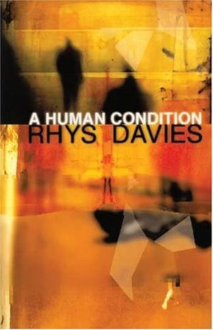 A Human Condition by Rhys Davies