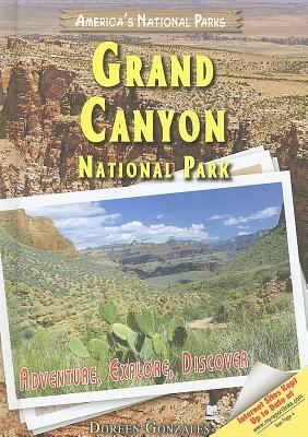 Grand Canyon National Park: Adventure, Explore, Discover by Doreen Gonzales