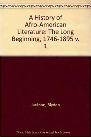A History Of Afro American Literature by Blyden Jackson