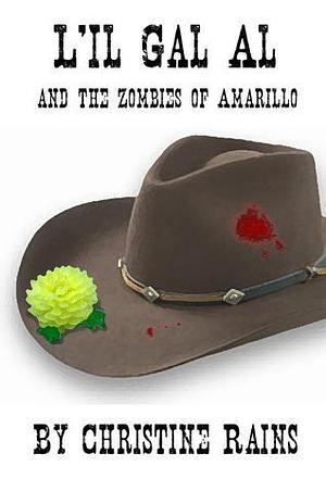 L'il Gal Al and the Zombies of Amarillo by Christine Rains, Christine Rains