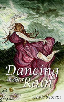 Dancing in the Rain by Chris Moran