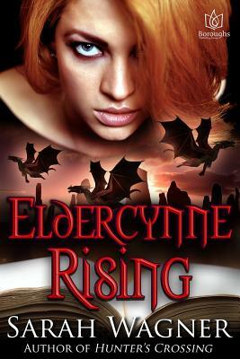 Eldercynne Rising by Sarah Wagner
