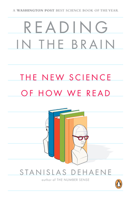 Reading in the Brain: The New Science of How We Read by Stanislas Dehaene