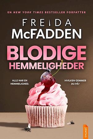 Blodige hemmeligheder by Freida McFadden