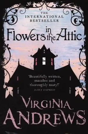 Flowers in the Attic by V.C. Andrews