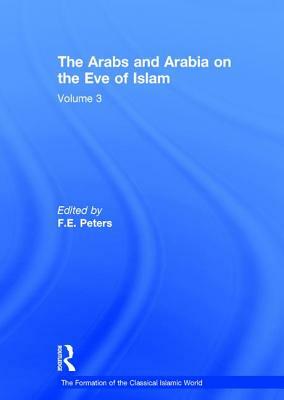 The Arabs and Arabia on the Eve of Islam by 