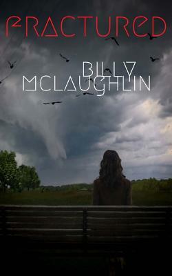 Fractured by Billy McLaughlin
