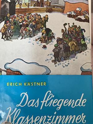 Das fliegende Klassenzimmer by Erich Kästner