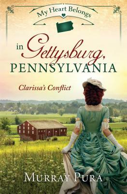 My Heart Belongs in Gettysburg, Pennsylvania by Murray Pura