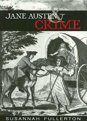 Jane Austen and Crime by Susannah Fullerton