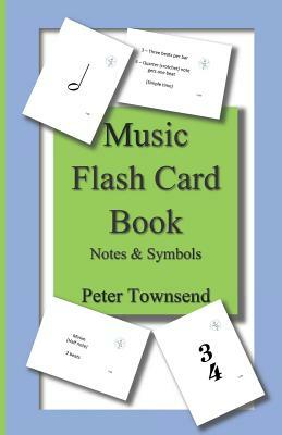 Music Flash Card Book: Notes & Symbols by Peter Townsend